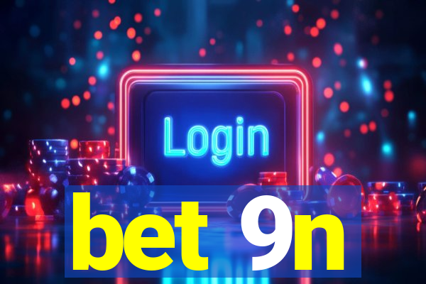 bet 9n